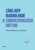Kniha: Základy radiologie a zobrazovacích metod (Hana Malíková). Karolinum, 2022 Kniha: Základy radiologie a zobrazovacích metod (Hana Malíková). Karolinum, 2022