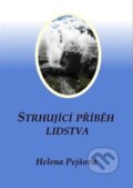 Kniha: Strhující příběh lidstva (Helena Pejšová). Carolus, 2022 Kniha: Strhující příběh lidstva (Helena Pejšová). Carolus, 2022