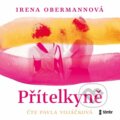 Audiokniha: Přítelkyně (Irena Obermannová). Témbr, 2022 Audiokniha: Přítelkyně (Irena Obermannová). Témbr, 2022