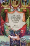 Kniha: The Last Days of the Ottoman Empire (Ryan Gingeras). Penguin Books, 2022 Kniha: The Last Days of the Ottoman Empire (Ryan Gingeras). Penguin Books, 2022