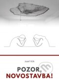 Kniha: Pozor, novostavba! (Jozef Ilčík). Perfect Home, 2022 Kniha: Pozor, novostavba! (Jozef Ilčík). Perfect Home, 2022