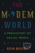 Kniha: The Modem World (Kevin Driscoll). Yale University Press, 2022 Kniha: The Modem World (Kevin Driscoll). Yale University Press, 2022
