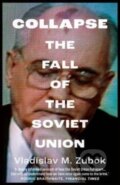 Kniha: Collapse (Vladislav M. Zubok). Yale University Press, 2022 Kniha: Collapse (Vladislav M. Zubok). Yale University Press, 2022