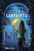 Kniha: Dcera labyrintu (František Kalenda). Bourdon, 2022 Kniha: Dcera labyrintu (František Kalenda). Bourdon, 2022