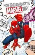 Kniha: How To Read Comics The Marvel Way (Christopher Hastings). Marvel, 2022 Kniha: How To Read Comics The Marvel Way (Christopher Hastings). Marvel, 2022