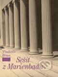 Kniha: Sešit z Marienbadu (Vladimír Binar). Triáda, 2022 Kniha: Sešit z Marienbadu (Vladimír Binar). Triáda, 2022