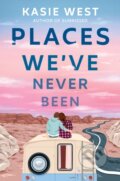 Kniha: Places We've Never Been (Kasie West). Random House, 2022 Kniha: Places We've Never Been (Kasie West). Random House, 2022
