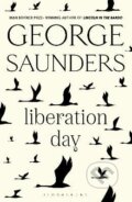 Kniha: Liberation Day (George Saunders). Bloomsbury, 2022 Kniha: Liberation Day (George Saunders). Bloomsbury, 2022