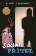 E-kniha: S úctou, Přítel (Viktória Dominová). Naše vojsko, 2022 E-kniha: S úctou, Přítel (Viktória Dominová). Naše vojsko, 2022