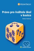 Kniha: Právo pro ředitele škol v kostce (Monika Puškinová). Wolters Kluwer ČR, 2014 Kniha: Právo pro ředitele škol v kostce (Monika Puškinová). Wolters Kluwer ČR, 2014
