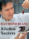 Kniha: Kitchen Secrets (Raymond Blanc). Bloomsbury, 2012 Kniha: Kitchen Secrets (Raymond Blanc). Bloomsbury, 2012