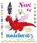 Kniha: Nauč se modelovat 3 (Bernadette Cuxartová). Knižní klub, 2014 Kniha: Nauč se modelovat 3 (Bernadette Cuxartová). Knižní klub, 2014