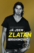Kniha: Já jsem Zlatan Ibrahimović (David Lagercrantz). Host, 2014 Kniha: Já jsem Zlatan Ibrahimović (David Lagercrantz). Host, 2014