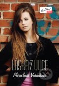 Kniha: Láska z ulice (Miroslava Varáčková). Evitapress, 2014 Kniha: Láska z ulice (Miroslava Varáčková). Evitapress, 2014