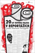 Kniha: 20 let nového Polska v reportážích podle Mariusze Szczygieła (Premedia). Premedia, 2014 Kniha: 20 let nového Polska v reportážích podle Mariusze Szczygieła (Premedia). Premedia, 2014