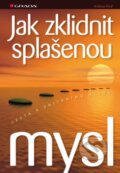 Kniha: Jak zklidnit splašenou mysl (Andreas Knuf). Grada, 2014 Kniha: Jak zklidnit splašenou mysl (Andreas Knuf). Grada, 2014