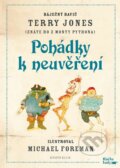 Kniha: Pohádky k neuvěření (Terry Jones). Knižní klub, 2014 Kniha: Pohádky k neuvěření (Terry Jones). Knižní klub, 2014