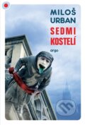 Kniha: Sedmikostelí (Miloš Urban). Argo, 2014 Kniha: Sedmikostelí (Miloš Urban). Argo, 2014