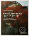 Kniha: Viera Žilinčanová, Michal Jakabčic - Súzvuk imaginácie (Ľubomír Podušel). Galéria Nedbalka, 2014 Kniha: Viera Žilinčanová, Michal Jakabčic - Súzvuk imaginácie (Ľubomír Podušel). Galéria Nedbalka, 2014