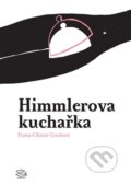Kniha: Himmlerova kuchařka (Franz-Olivier Giesbert). Argo, 2014 Kniha: Himmlerova kuchařka (Franz-Olivier Giesbert). Argo, 2014