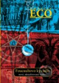 Kniha: Foucaultovo kyvadlo (Umberto Eco). Argo, 2015 Kniha: Foucaultovo kyvadlo (Umberto Eco). Argo, 2015