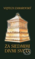E-kniha: Za siedmimi divmi sveta (Vojtech Zamarovský), 2003 E-kniha: Za siedmimi divmi sveta (Vojtech Zamarovský), 2003
