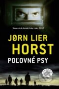 Kniha: Poľovné psy (Jorn Lier Horst), 2014 Kniha: Poľovné psy (Jorn Lier Horst), 2014