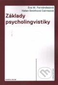 Základy psycholingvistiky - Helen Smithová Cairnsová, Eva M. Fernándezová, Karolinum, 2014