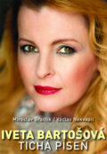 Kniha: Iveta Bartošová - Tichá píseň (Miroslav Graclík a Václav Nekvapil). XYZ, 2014 Kniha: Iveta Bartošová - Tichá píseň (Miroslav Graclík a Václav Nekvapil). XYZ, 2014