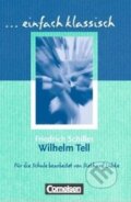 Kniha: Wilhelm Tell (Friedrich Schiller). Cornelsen Verlag, 2003 Kniha: Wilhelm Tell (Friedrich Schiller). Cornelsen Verlag, 2003