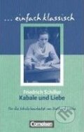 Kniha: Kabale und Liebe (Friedrich Schiller). Cornelsen Verlag, 2005 Kniha: Kabale und Liebe (Friedrich Schiller). Cornelsen Verlag, 2005