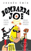 Kniha: Bombarda Joe (Zdeněk Šmíd). Olympia, 2014 Kniha: Bombarda Joe (Zdeněk Šmíd). Olympia, 2014