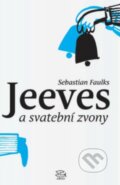 Kniha: Jeeves a svatební zvony (Sebastian Faulks). Argo, 2015 Kniha: Jeeves a svatební zvony (Sebastian Faulks). Argo, 2015