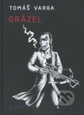 Kniha: Grázel (Tomáš Varga). Koloman Kertész Bagala, 2013 Kniha: Grázel (Tomáš Varga). Koloman Kertész Bagala, 2013