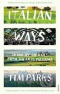 Kniha: Italian Ways (Tim Parks). Vintage, 2014 Kniha: Italian Ways (Tim Parks). Vintage, 2014