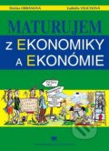 Maturujem z ekonomiky a ekonómie - Darina Orbánová, Ľudmila Velichová, Slovenské pedagogické nakladateľstvo - Mladé letá, 2014