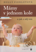 Kniha: Mámy v jednom kole (Holly Pierlotová). Karmelitánské nakladatelství, 2013 Kniha: Mámy v jednom kole (Holly Pierlotová). Karmelitánské nakladatelství, 2013