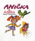 Kniha: Anička a Adelka (Hana Primusová). Fortuna Libri, 2014 Kniha: Anička a Adelka (Hana Primusová). Fortuna Libri, 2014