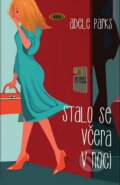 Kniha: Stalo se včera v noci (Adele Parks). Domino, 2014 Kniha: Stalo se včera v noci (Adele Parks). Domino, 2014
