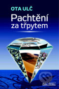 Kniha: Pachtění za třpytem (Ota Ulč). Šulc - Švarc, 2014 Kniha: Pachtění za třpytem (Ota Ulč). Šulc - Švarc, 2014