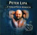 Hudební CD: Peter Lipa: V najlepších rokoch (Hudobné albumy). Hudobné albumy, 2014 Hudební CD: Peter Lipa: V najlepších rokoch (Hudobné albumy). Hudobné albumy, 2014