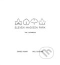 Kniha: Eleven Madison Park (Daniel Humm a Will Guidara). Little, Brown, 2011 Kniha: Eleven Madison Park (Daniel Humm a Will Guidara). Little, Brown, 2011