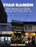 Kniha: Ivan Ramen (Ivan Orkin). Random House, 2013 Kniha: Ivan Ramen (Ivan Orkin). Random House, 2013