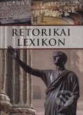 Kniha: Retorikai lexikon (Adamik Tamás). Kalligram, 2010 Kniha: Retorikai lexikon (Adamik Tamás). Kalligram, 2010