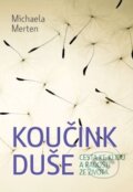 Kniha: Koučink duše (Michaela Merten). ANAG, 2014 Kniha: Koučink duše (Michaela Merten). ANAG, 2014
