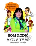 Kniha: Som rodič a čo s tým? (Mária Tóthová Šimčáková). Fortuna Libri, 2014 Kniha: Som rodič a čo s tým? (Mária Tóthová Šimčáková). Fortuna Libri, 2014