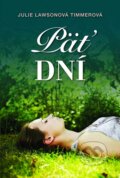Kniha: Päť dní (Julie Lawsonová Timmerová), 2014 Kniha: Päť dní (Julie Lawsonová Timmerová), 2014