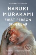 Kniha: First Person Singular (Haruki Murakami). Vintage, 2022 Kniha: First Person Singular (Haruki Murakami). Vintage, 2022