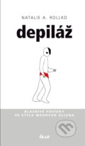 Kniha: Depiláž (Natalie A. Rollko). Ikar CZ, 2022 Kniha: Depiláž (Natalie A. Rollko). Ikar CZ, 2022