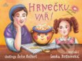Kniha: Hrnečku, vař! (Lenka Rožnovská). Triton, 2022 Kniha: Hrnečku, vař! (Lenka Rožnovská). Triton, 2022